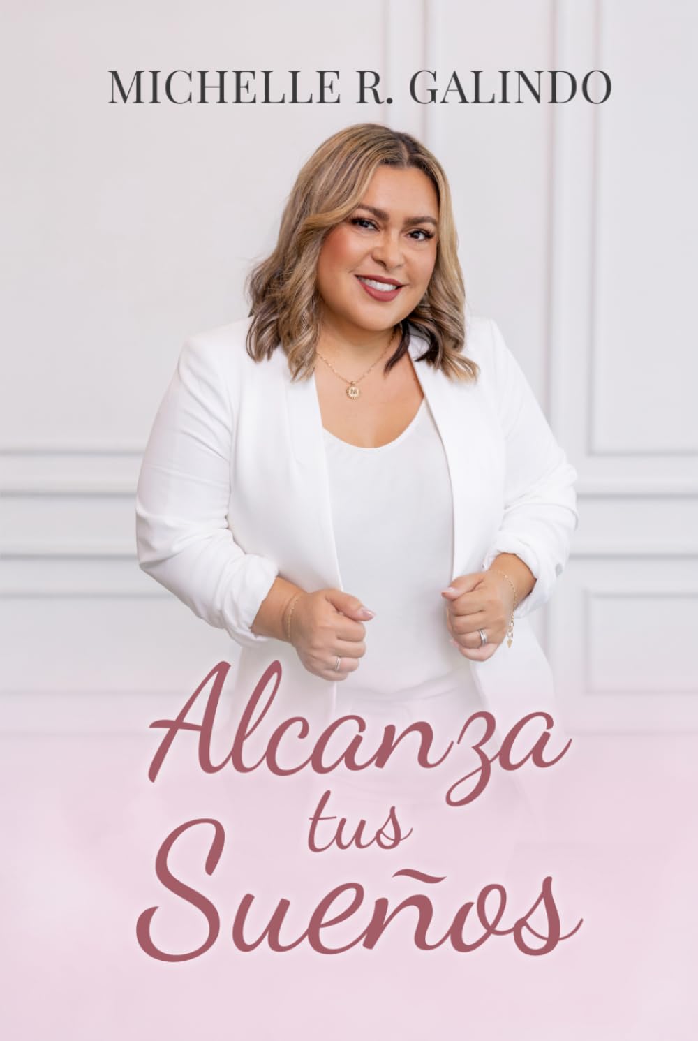 Alcanza tus Sueños: Convierte tus “NO” en “SÍ”. Una historia de una mujer latina que transformó sus desafíos en propósito