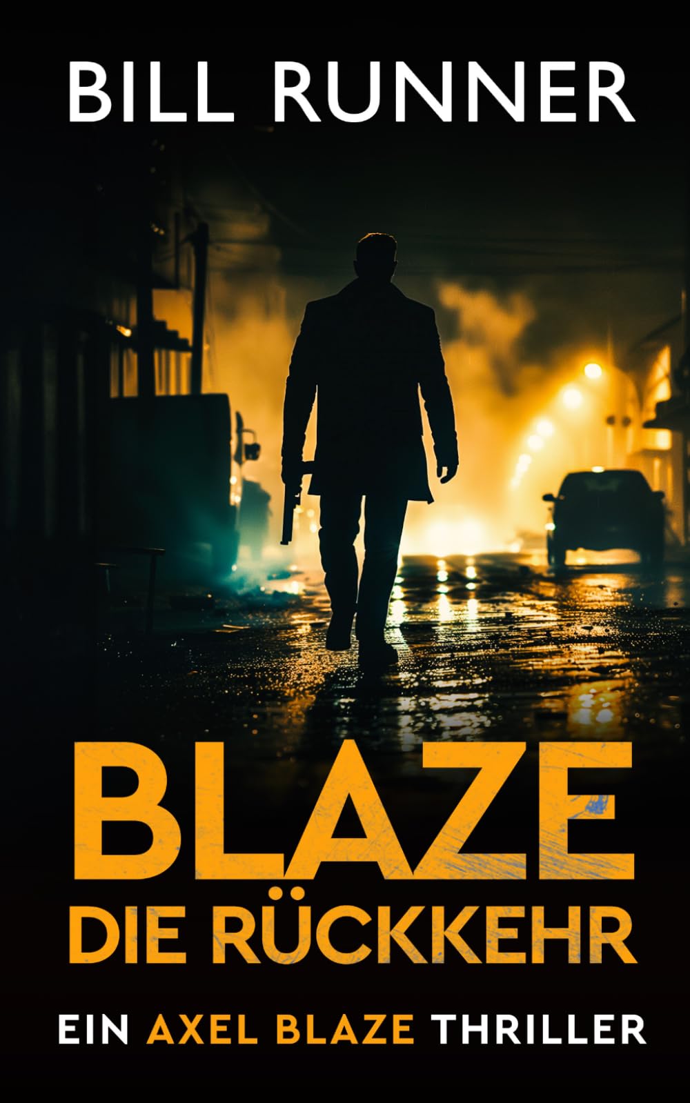 Blaze: Die Rückkehr: Ein Axel Blaze Thriller (Band 1) (Axel Blaze thrillers (German))
