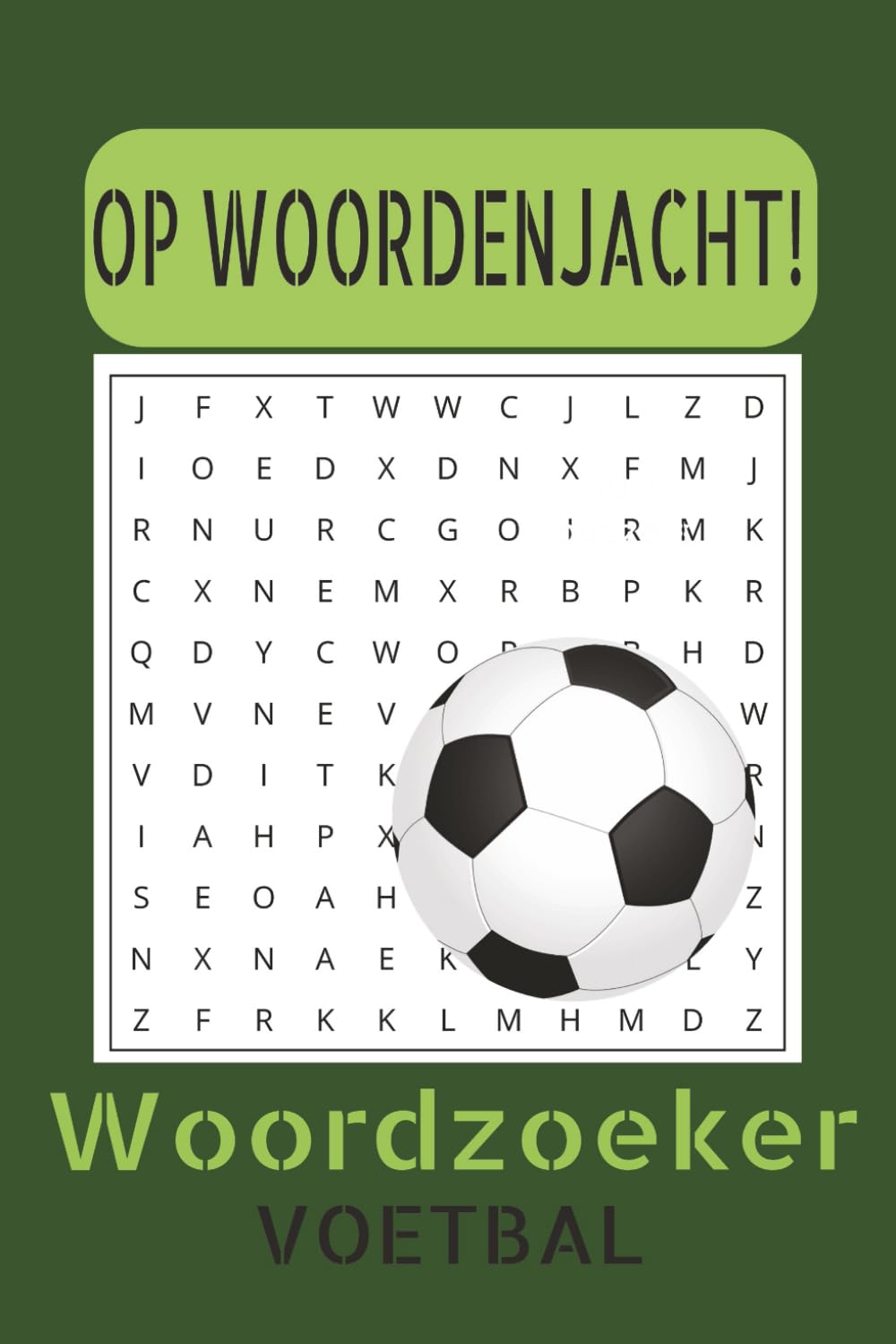 Voetbal Woordzoeker Puzzelboek: Woordzoekers met groot en makkelijk leesbaar lettertype over voetbal, formaat 6 × 9, 110 pagina's, voor vakanties, feestdagen en vrije tijd