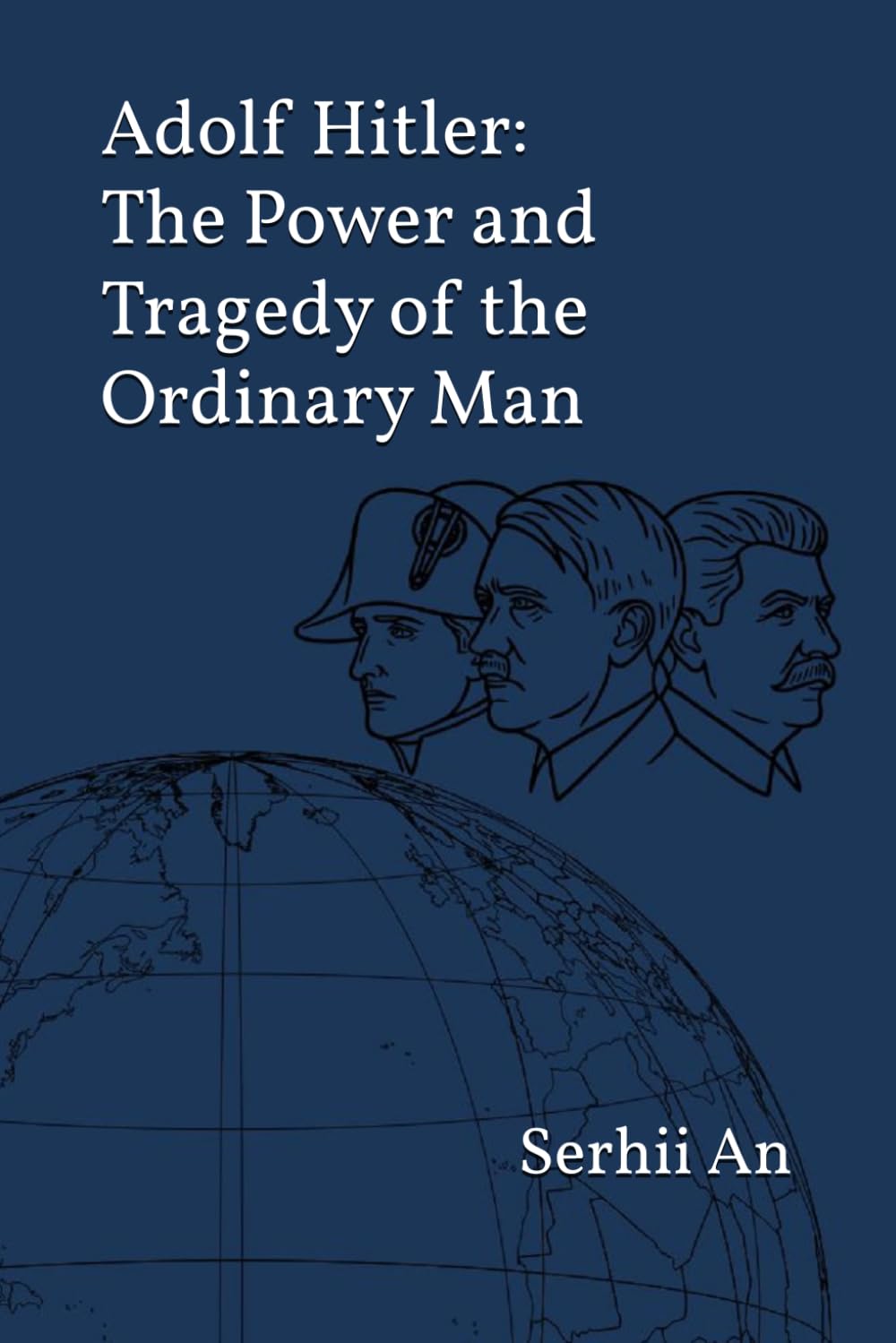 Adolf Hitler: The Power and Tragedy of the Ordinary Man (Germany)