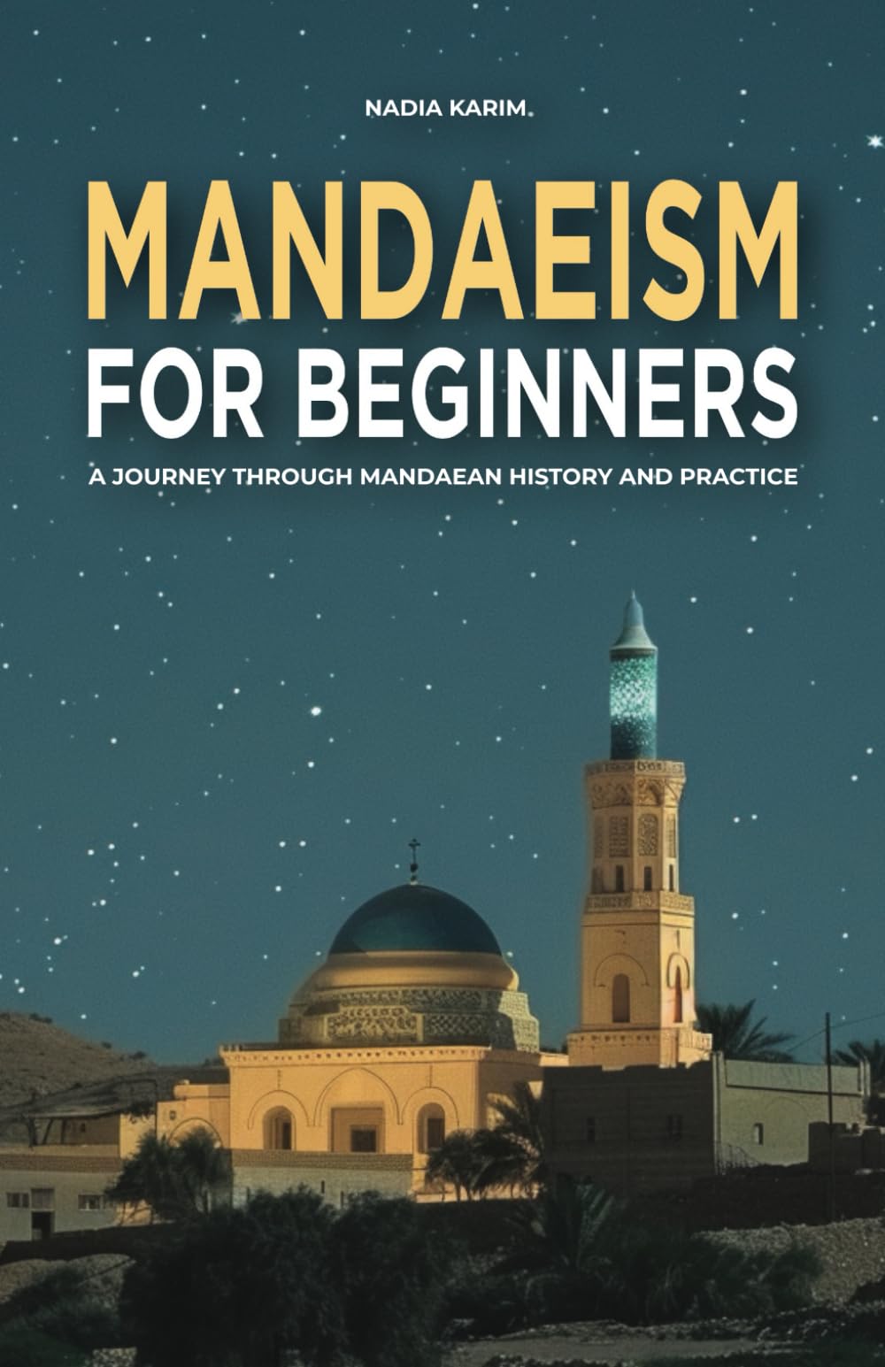 Mandaeism for Beginners: A Journey Through Mandaean History and Practice
