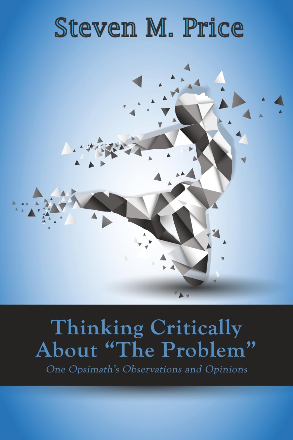 Thinking Critically About “The Problem”: One Opsimath’s Observations and Opinions
