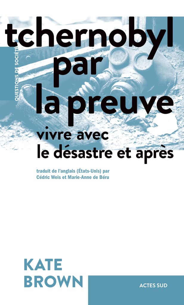 Tchernobyl par la preuve: Vivre avec le désastre et après