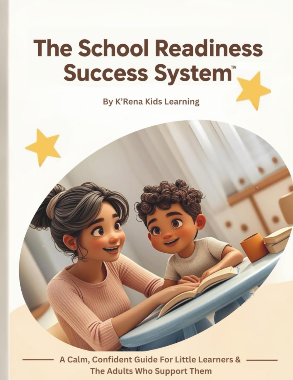 The School Readiness Success System: A Calm, Confidence-Building Guide to Help Little Learners Feel Ready For School