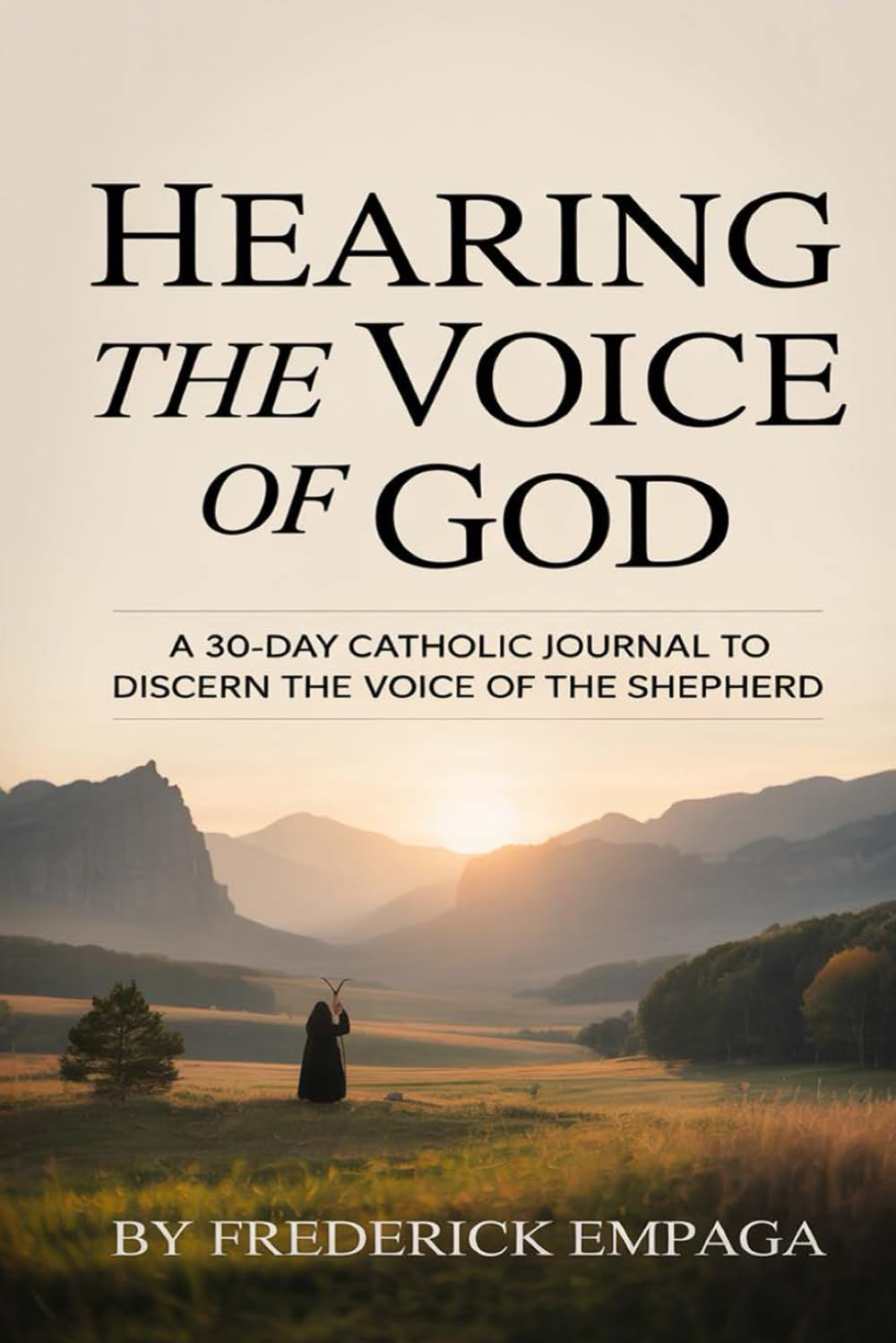 Hearing The Voice of God: A 30-Day Catholic Journal to Discern the Voice of the Shepherd