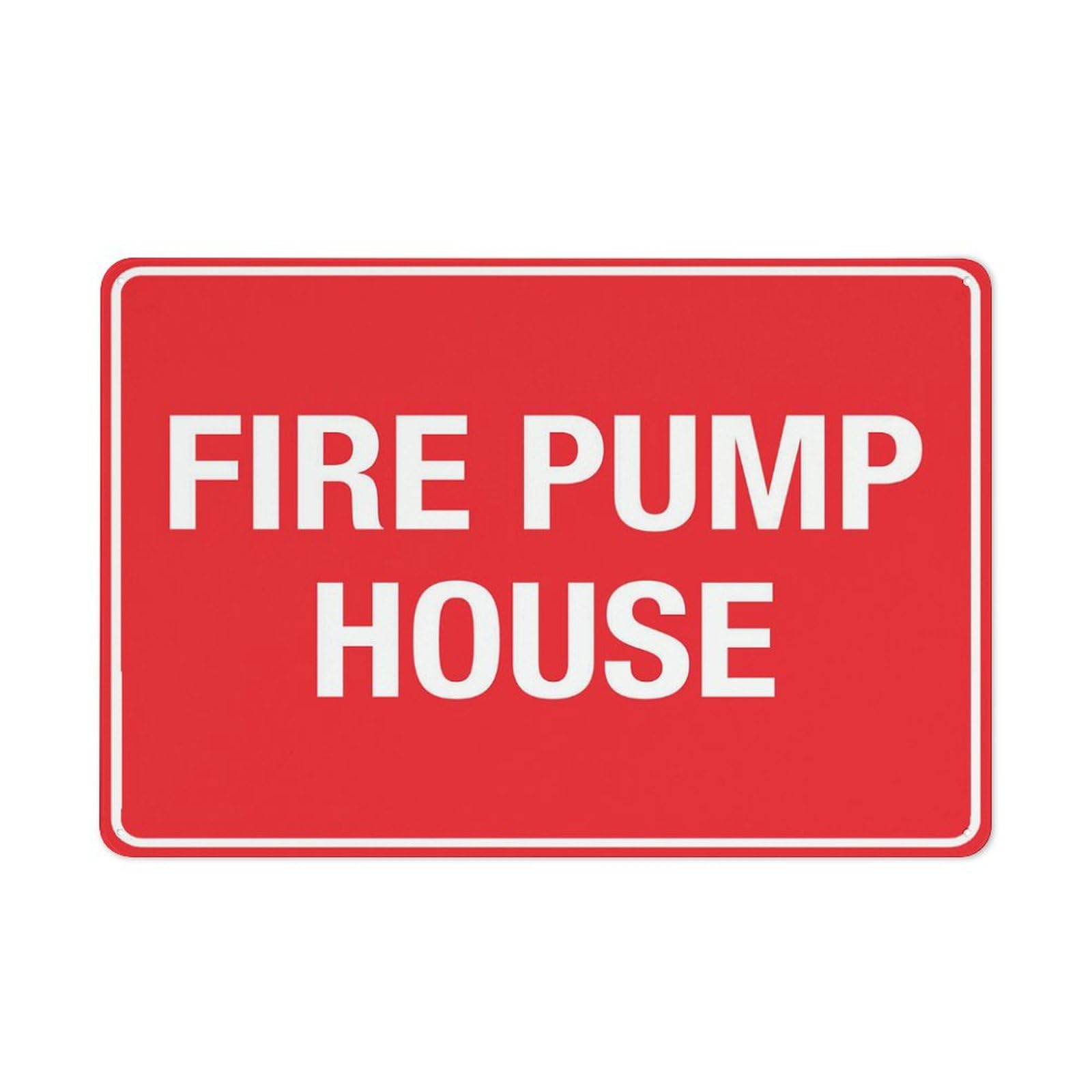 Fire Pump House Sign - Rust-Free Aluminum 8"x12", Outdoor Use for Business