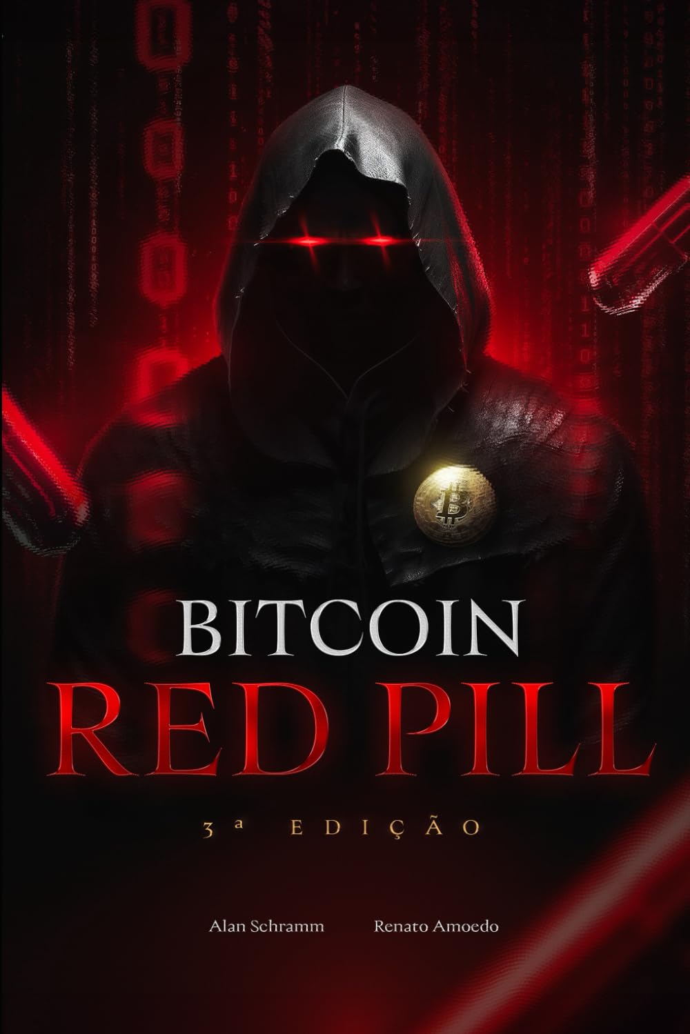 Bitcoin Red Pill (3ª Edição): O Renascimento Moral, Material e Tecnológico:  Amoedo, Renato, Schramm, Alan: 9798336707137: Books - Amazon.ca