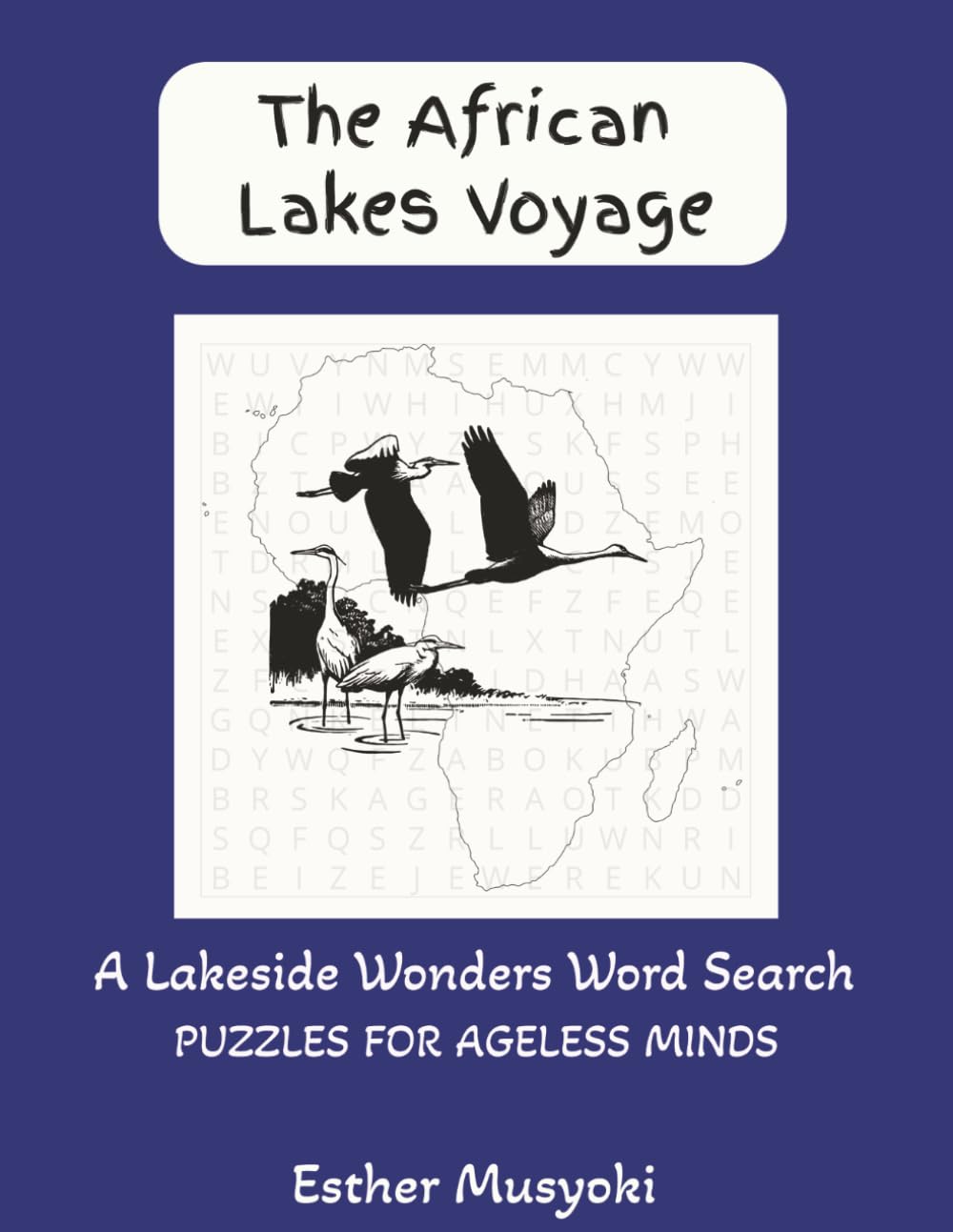 The African Lakes Voyage: 50 Large Print Word Search Puzzles Featuring Africa's Great Lakes, Hydrology, and Coastal Towns (Wonders of Africa)