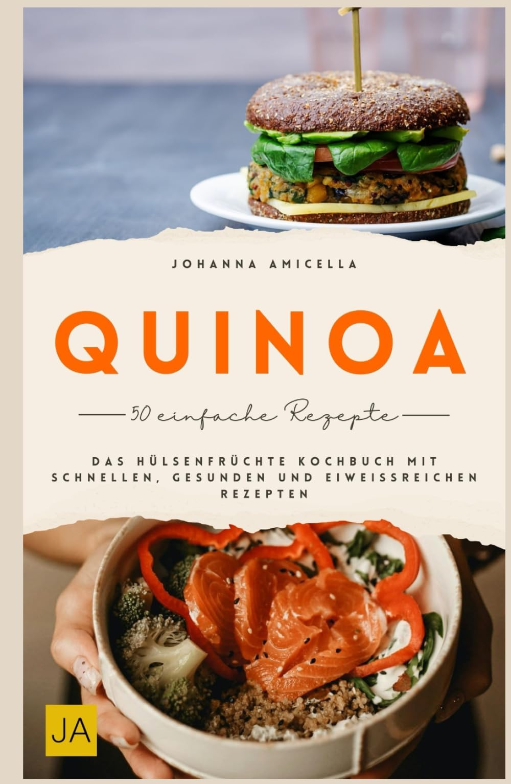 Quinoa: Hülsenfrüchte Kochbuch mit schnellen, gesunden und eiweißreichen Rezepten