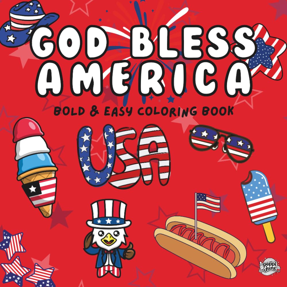 God Bless America: A Patriotic Coloring Book for Kids Celebrating Freedom, Faith, and Our Military Heroes