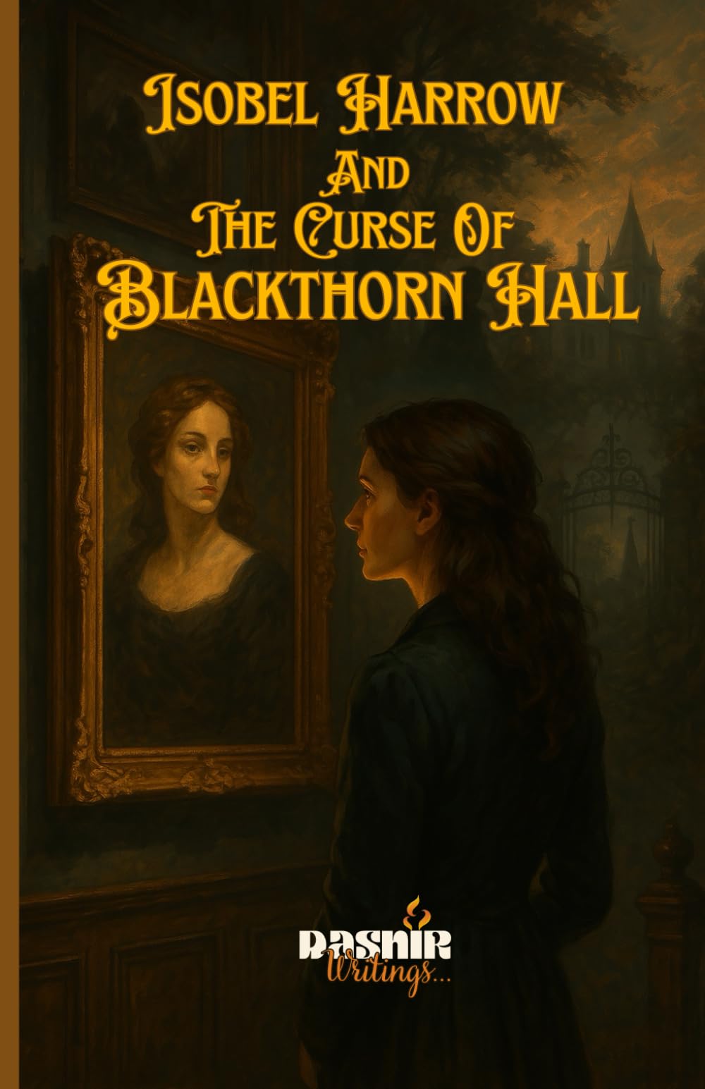 Isobel Harrow And The Curse of Blackthorn Hall: A Gothic Mystery of Haunting Secrets and a Deadly Inheritance (The Isobel Harrow Mysteries)