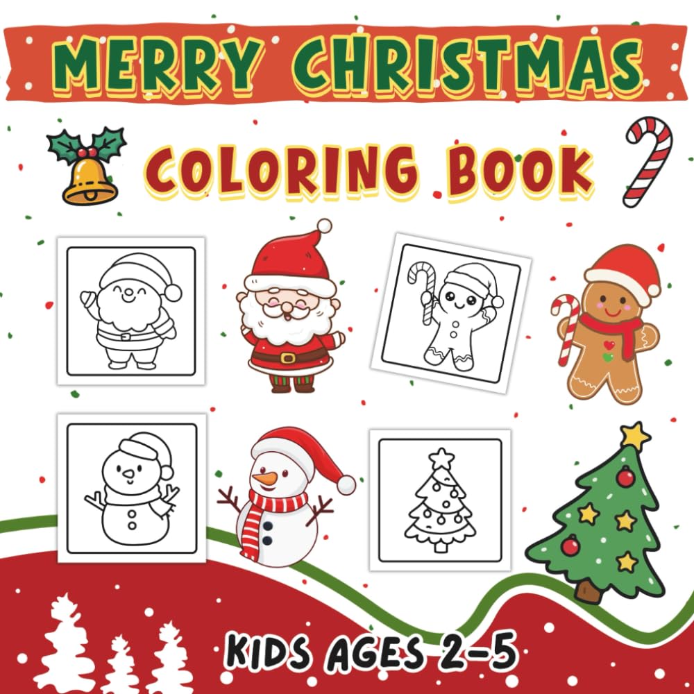 Merry Christmas Coloring Book: Easy and Cute Holiday Coloring Pages for Kids Ages 2–5 | Santa, Reindeer, Snowman, Christmas Tree, Gifts, and More!