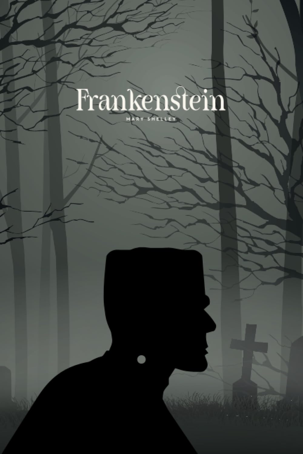 Frankenstein by Mary Shelley: or The Modern Prometheus