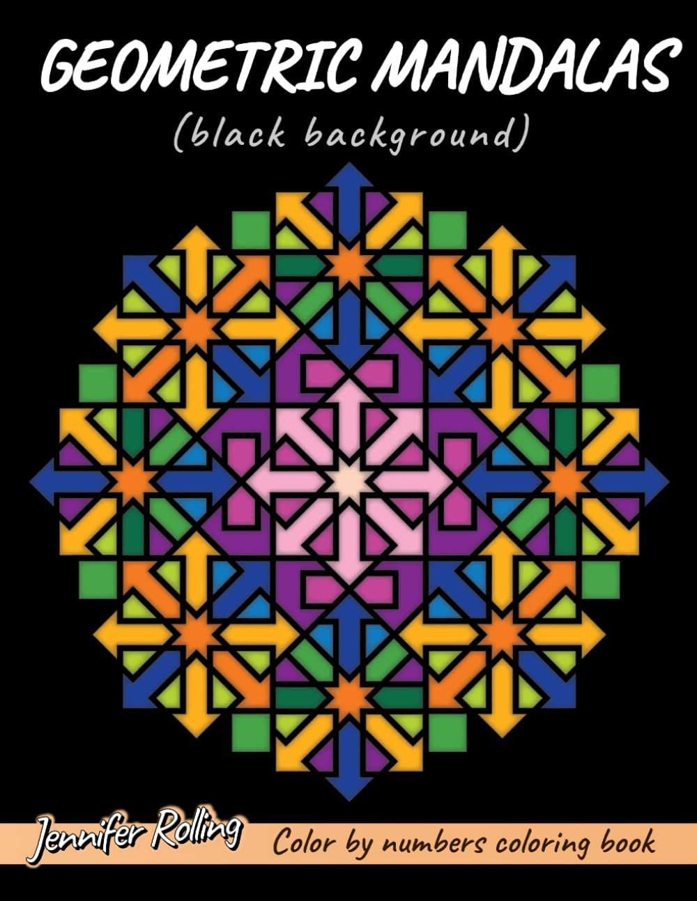 GEOMETRIC MANDALAS: Color by numbers coloring book (black background)