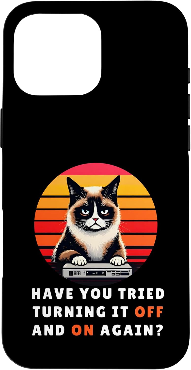 Have You Tried Turning It Off And On Again? Tech-Support Cat Case for iPhone 16 Pro Max