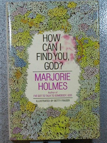 How Can I Find You, God? B000FLEPI2 Book Cover