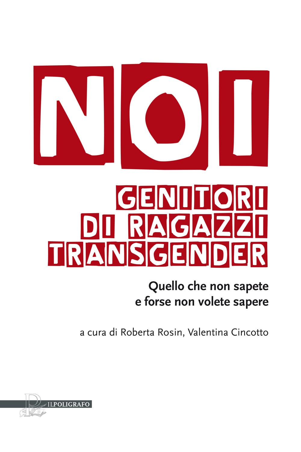 Noi Genitori Di Ragazzi Transgender. Quello Che Non Sapete E Forse Non Volete Sapere - 4