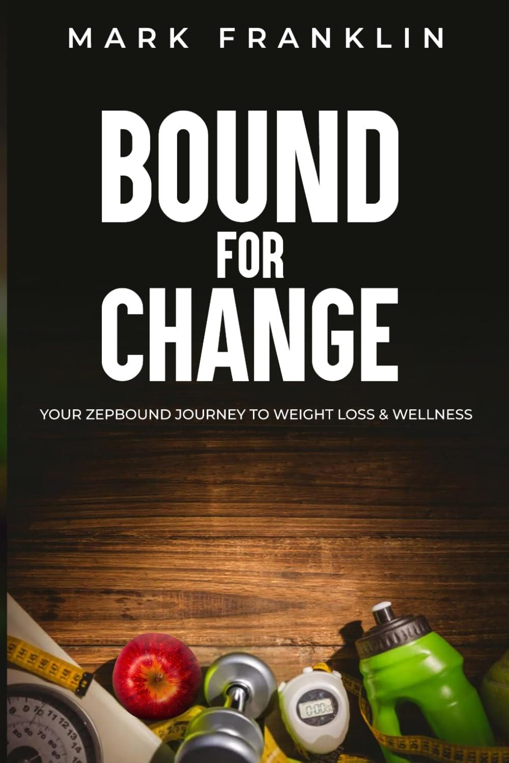 Bound for Change: "Your Zepbound Journey to Weight Loss & Wellness"