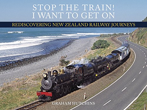 Amazon.com: Stop The Train! I Want To Get On: Rediscovering New Zealand  Railway Journeys Ebook : Hutchins, Graham: Kindle Store Amazon.com: Stop The Train! I Want To Get On: Rediscovering New Zealand  Railway Journeys Ebook : Hutchins, Graham: Kindle Store