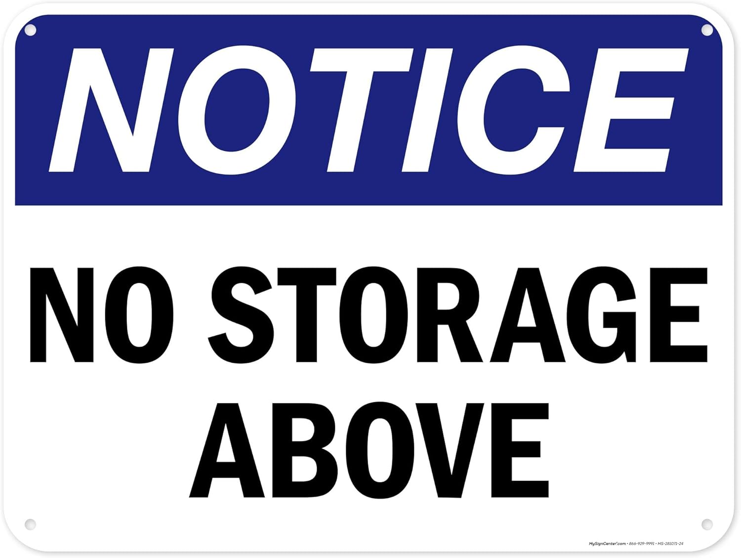 Notice No Storage Above OSHA Sign, 18x24 Inches, 55 mil thick HDPS (high density polystyrene), Made in USA by My Sign Center