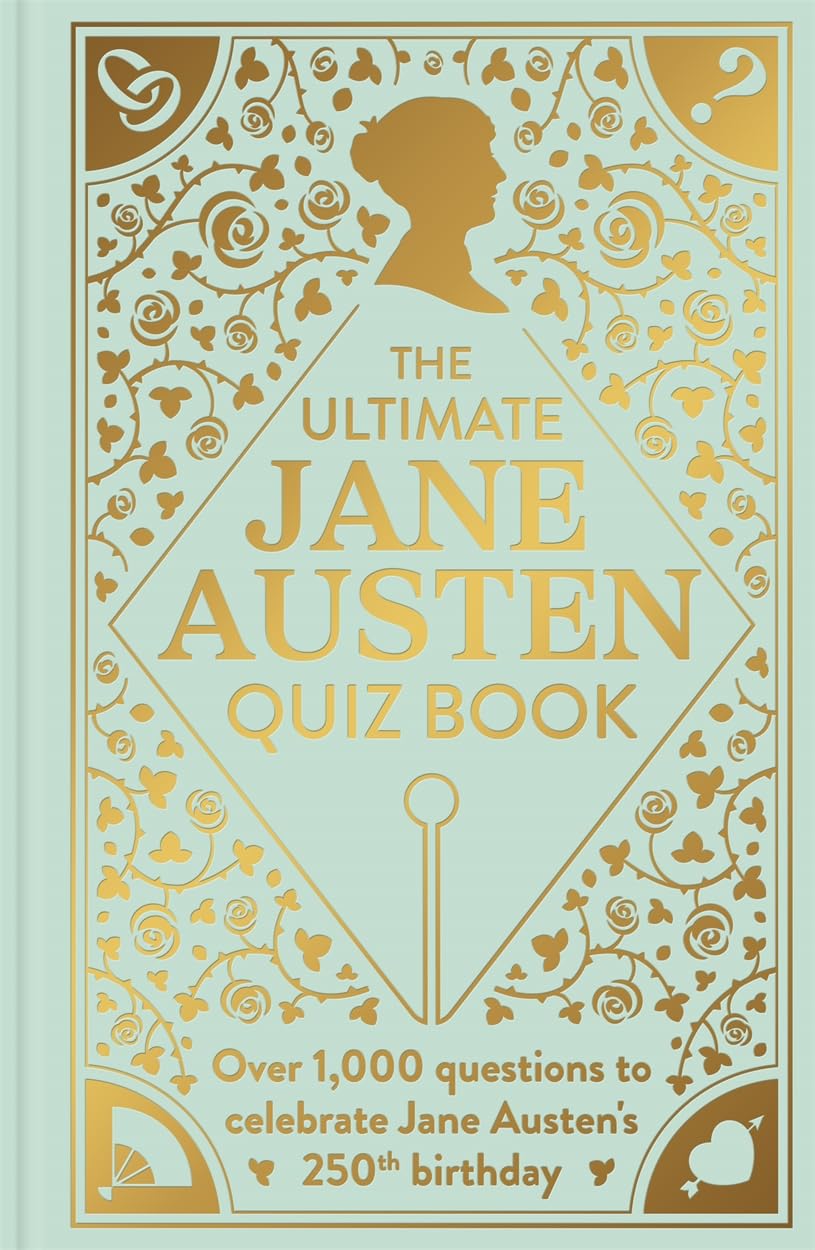 The Ultimate Jane Austen Quiz Book: Over 1000 questions to test your Jane Austen knowledge!