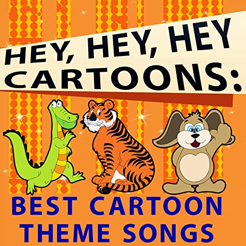 Hey, Hey, Hey Cartoons: Best Cartoon Theme Songs de VARIOUS ARTISTS en ...