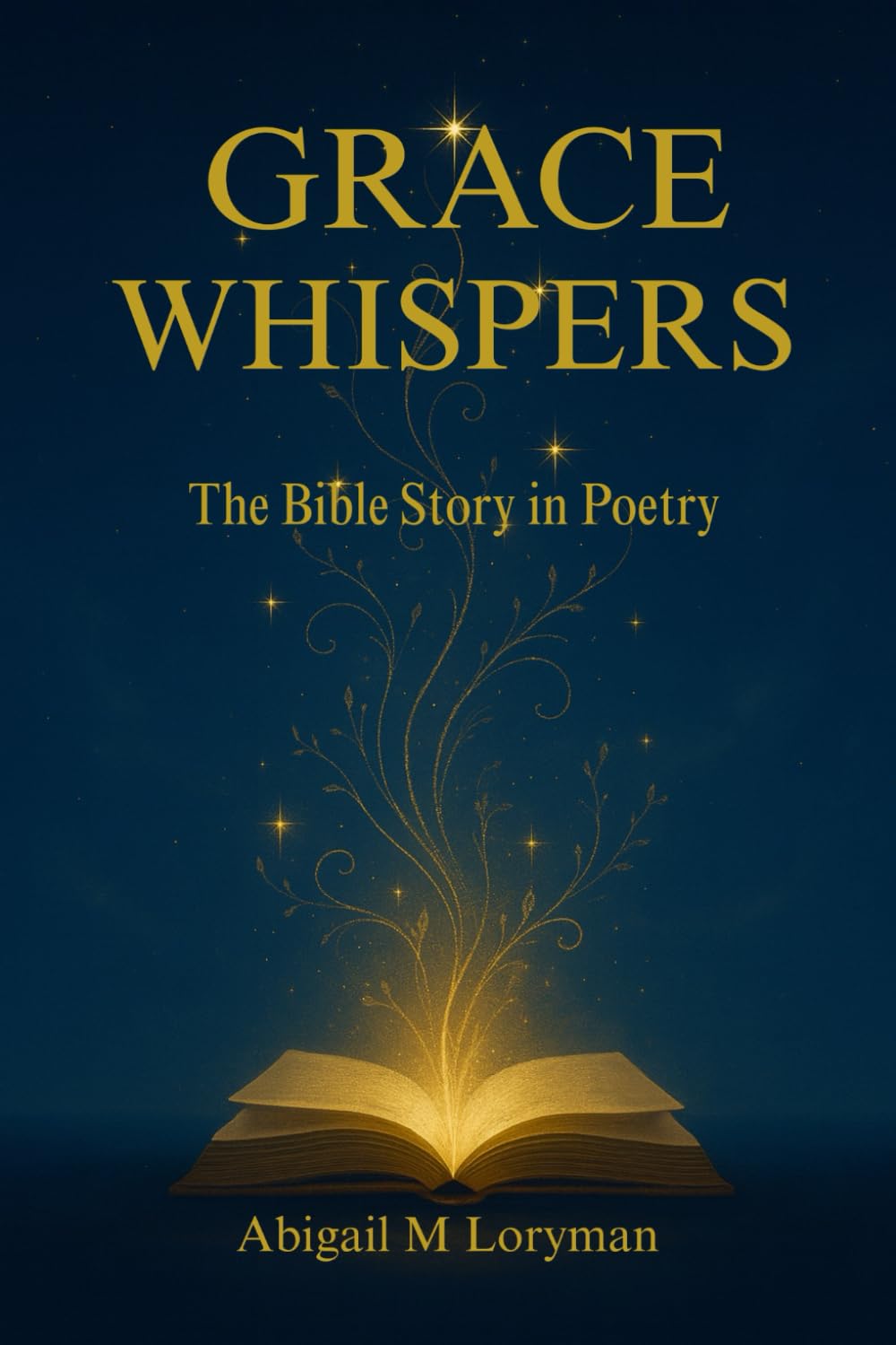 Grace Whispers: The Bible's Story In Poetry