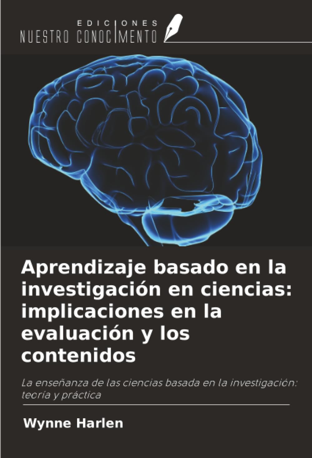 Aprendizaje basado en la investigación en ciencias: implicaciones en la evaluación y los contenidos: La enseñanza de las ciencias basada en la investigación: teoría y práctica