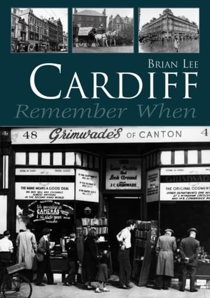 Cardiff Remember When by Brian Lee PAPERBACK 9781780913377