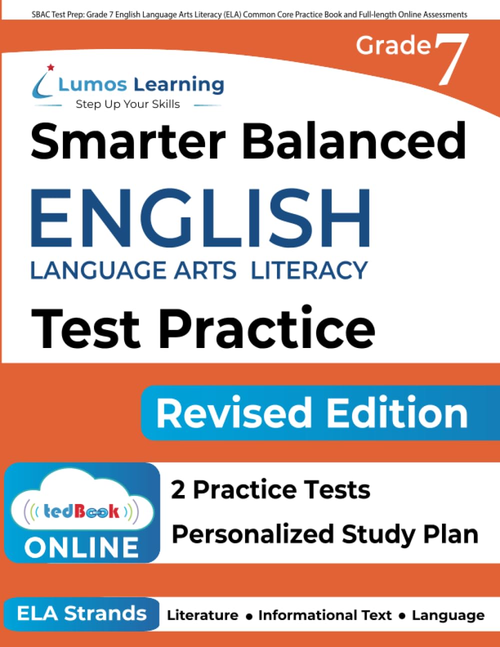 SBAC Test Prep: Grade 7 English Language Arts Literacy (ELA) Common Core Practice Book and Full-length Online Assessments: Smarter Balanced Study Guide (SBAC by Lumos Learning)