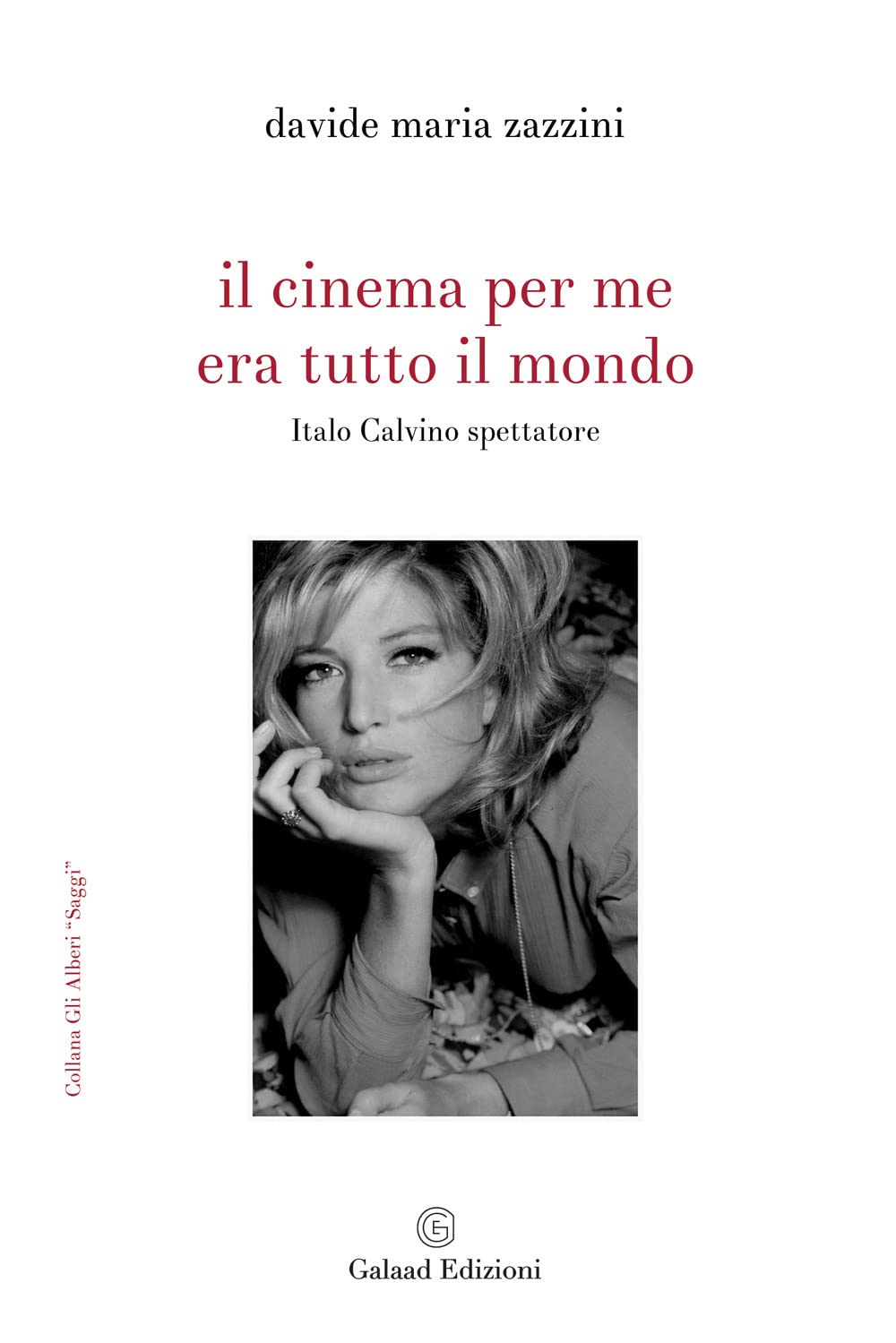 Il Cinema Per Me Era Tutto Il Mondo. Italo Calvino Spettatore - 4