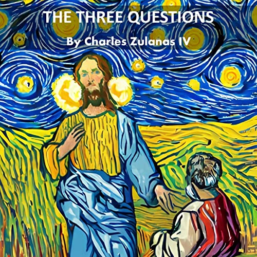 The Three Questions by Charles Zulanas IV episode artwork