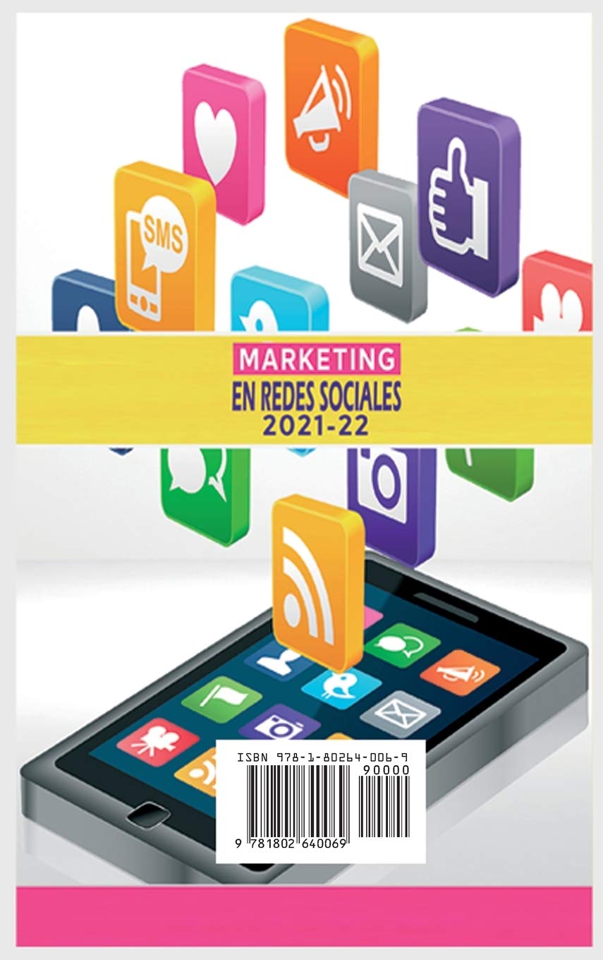 Marketing En Redes Sociales 2021-22: Guía de principiantes para ganar dinero en internet. Conviértete en un exitoso Influencer a través de Youtube, Twitter, Facebook, Instagram y Linkedin