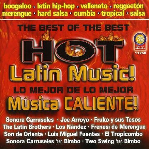 The Best Of The Best Hot Latin Music [Audio CD] Various Artists; Dante Vargas; Carlos Valencia; Marinho Paz; Luis Miguel Fuentes; Anthony Santos and Joe Cuba