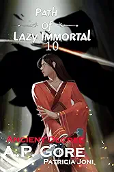 Ancient Decree: A Wuxia/Xianxia Cultivation Novel (Path of Lazy Immortal)