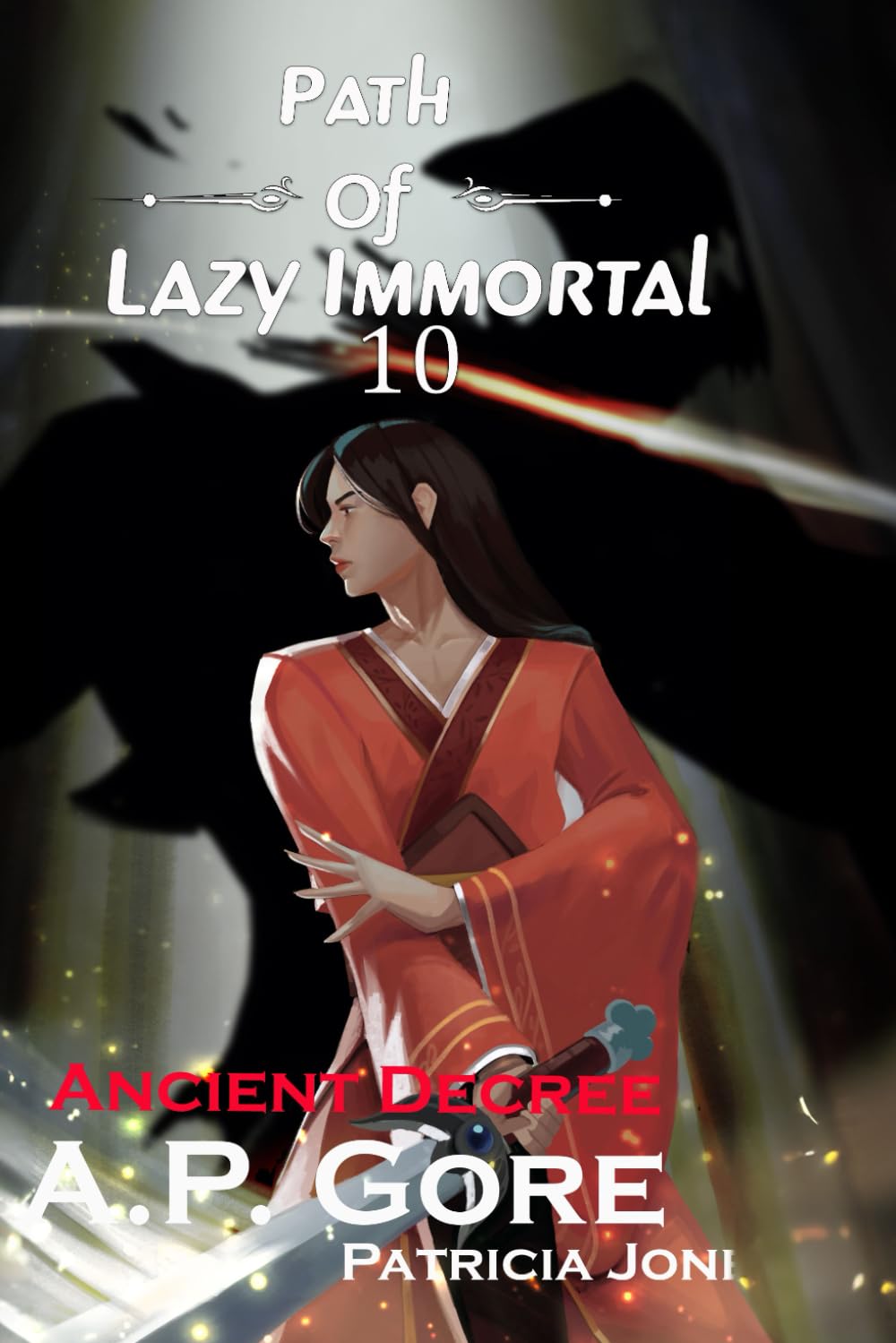 Ancient Decree: A Wuxia/Xianxia Cultivation Novel (Path of Lazy Immortal)
