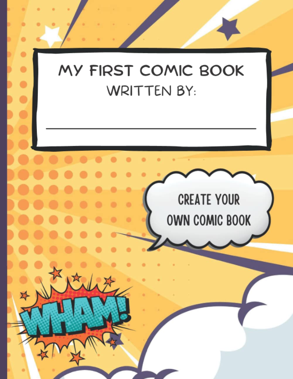 Blank Comic Book Templates for Kids; Create Your Own Comic Book with Templates for Drawing and Story Writing