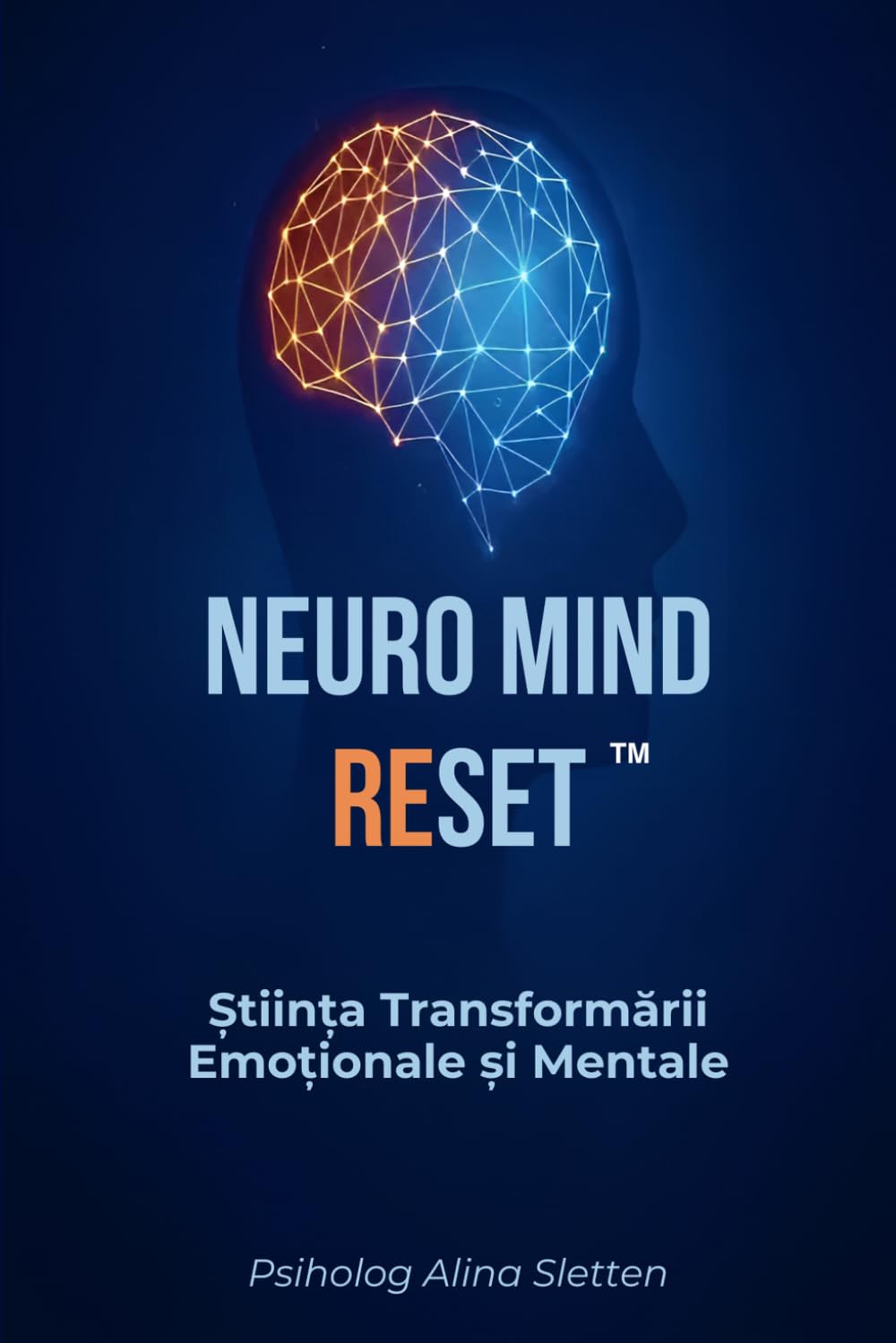Neuro Mind Reset™: The Science of Emotional and Mental Transformation: A Practical Workbook for Resetting, Rewiring, and Rebuilding the Mind, Romanian Edition