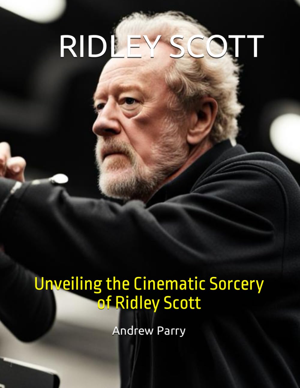 RIDLEY SCOTT: Unveiling the Cinematic Sorcery of Ridley Scott (THE DIRECTORS)