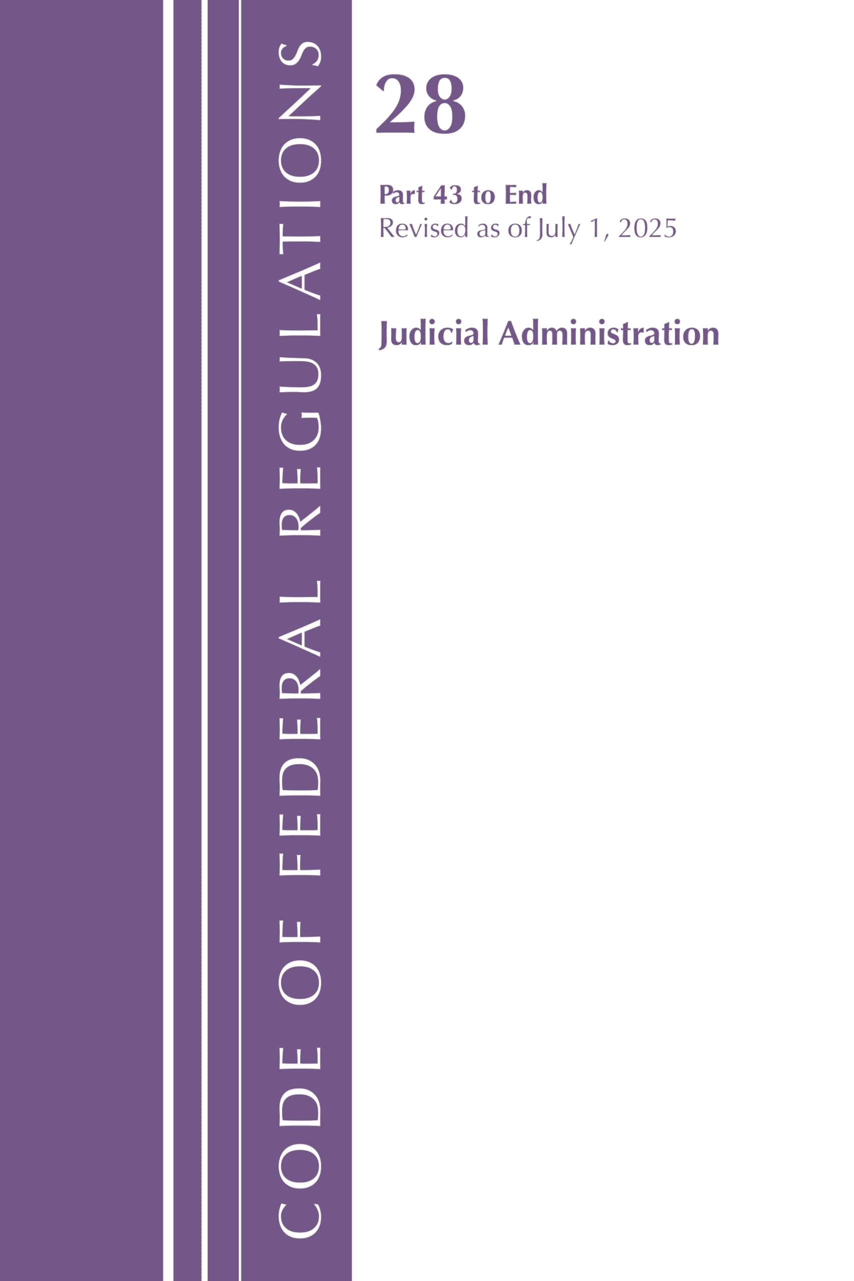 Code of Federal Regulations, Title 28 Judicial Administration... - 9798216393139