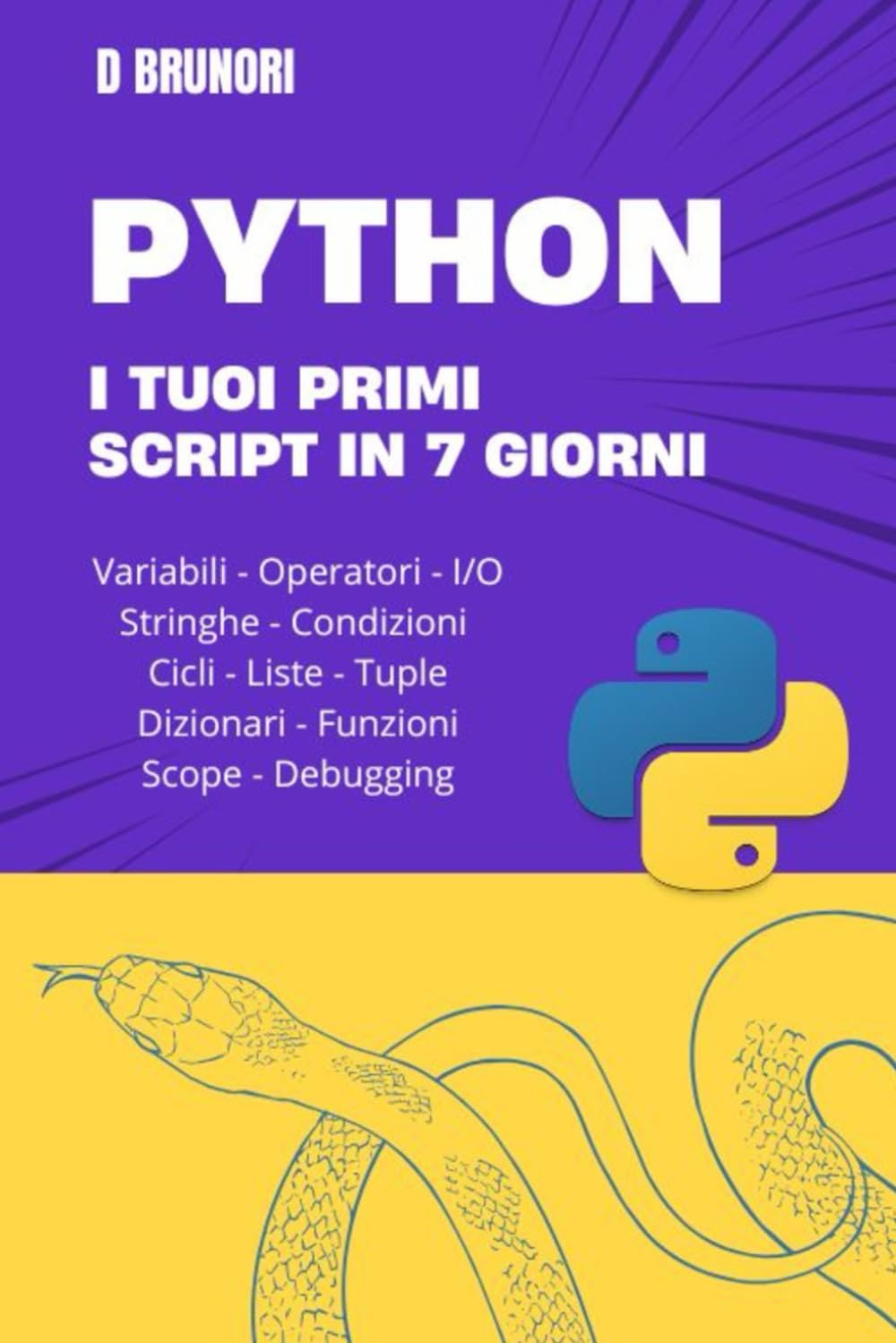 Python per Principianti: I tuoi primi script in 7 giorni