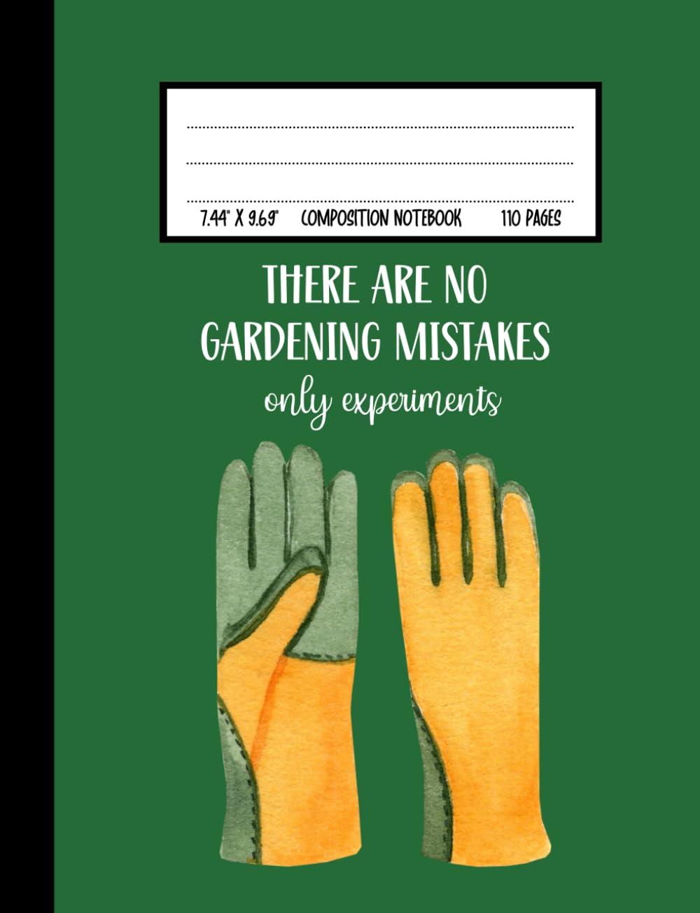There Are No Gardening Mistakes: Cute Funny Composition Notebook Gift For Gardeners and Anyone Who Loves Gardening