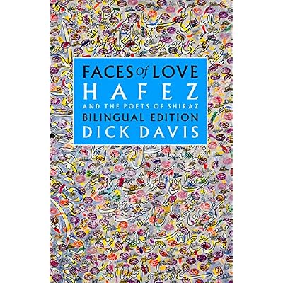 Faces of Love: Hafez and the Poets of Shiraz