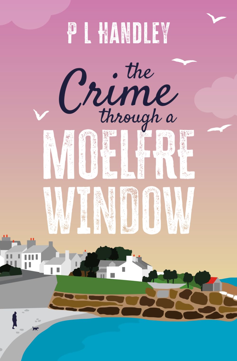 The Crime Through A Moelfre Window (The Nesta Griffiths Mysteries)