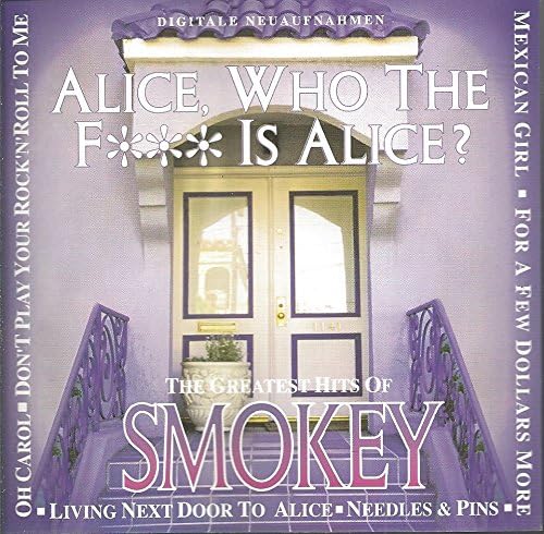 Alice, who the f*** is Alice?-Digitale Neuaufnahmen by Smokey: Amazon