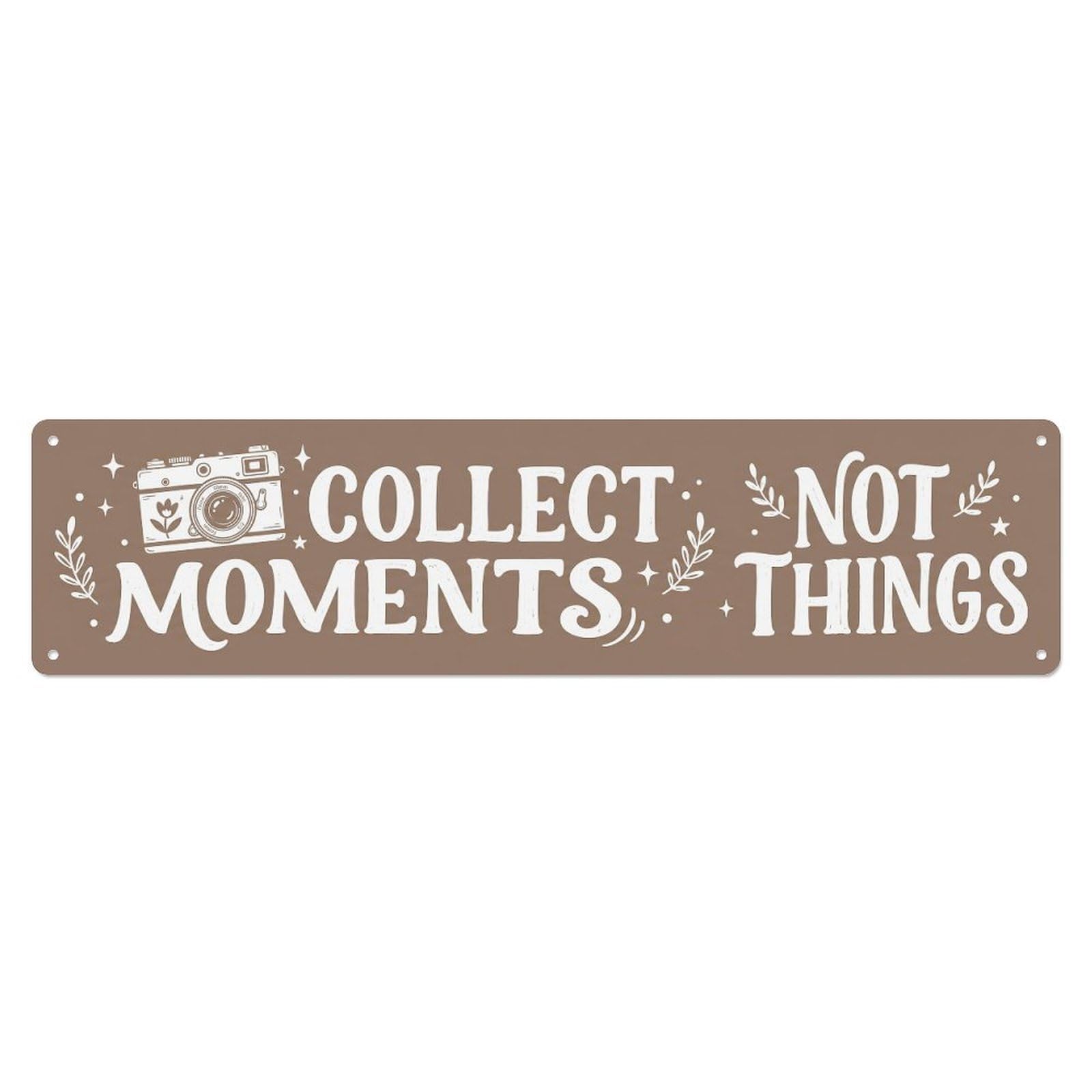 Collect Moments Not Things Memories Metal Tin Sign