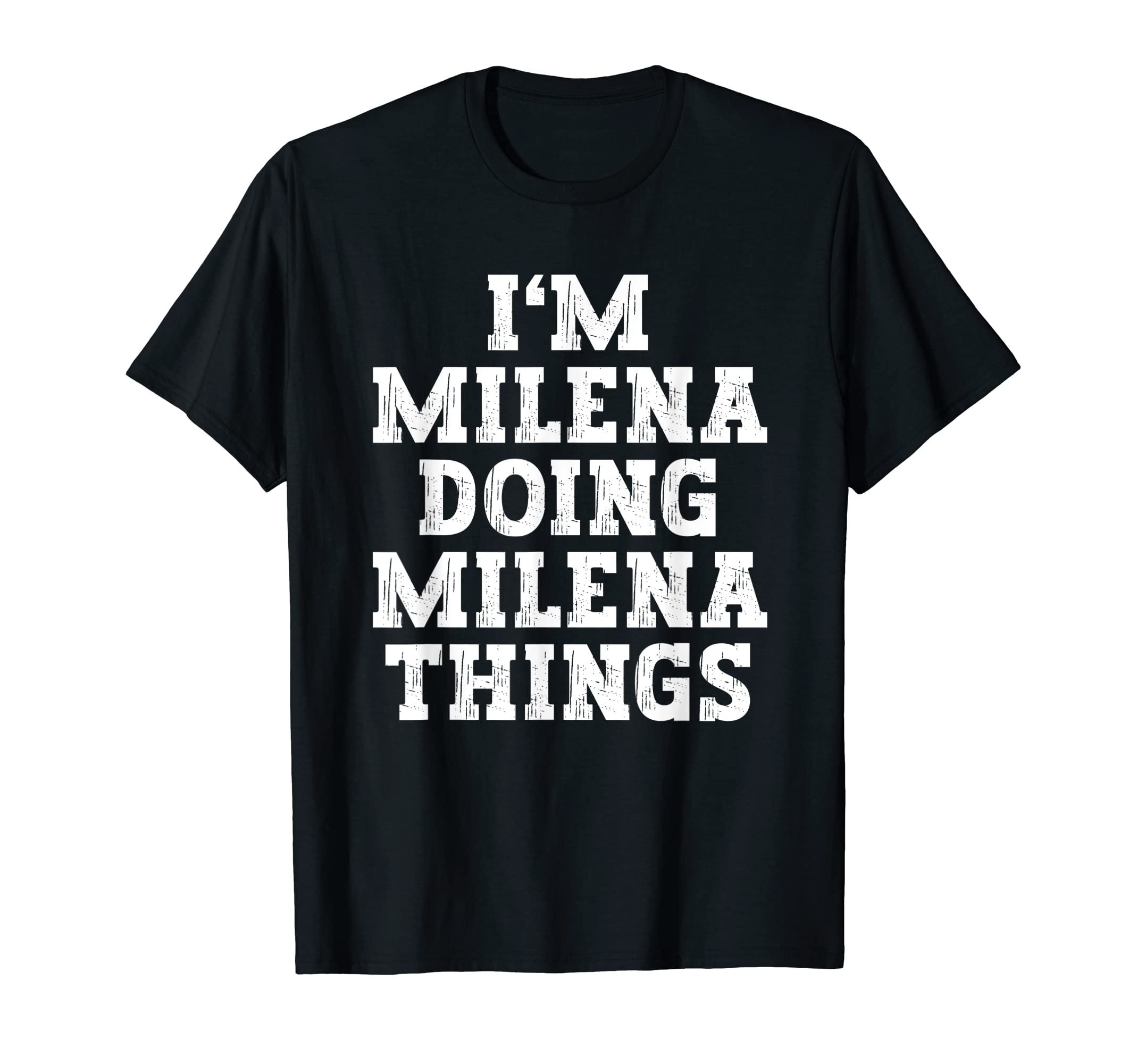 Personalized Milena CollectionI'm Milena Doing Milena Things Funny Name T-Shirt