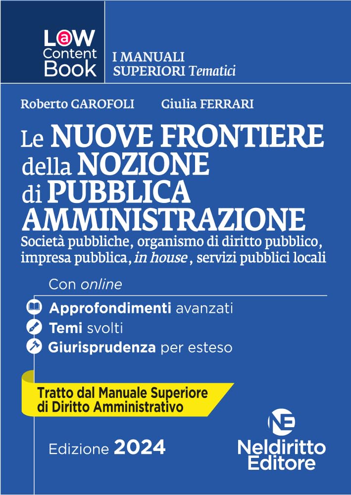 L(A)W Content Book. I Manuali Superiori Tematici. Le Nuove Frontiere Della Nozione Di Pubblica Amministrazione. Per Concorso In Magistratura (Vol. 4) - 4
