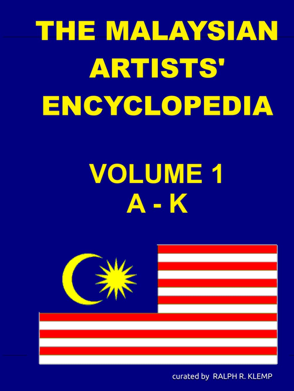 MALAYSIAN ARTISTS' ENCYCLOPEDIA: Volume 1 [A-K]
