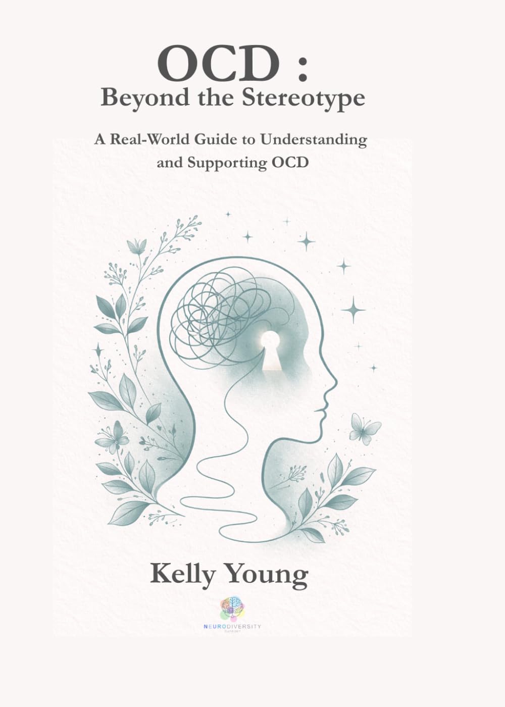 OCD: Beyond the Stereotype: A Real-World Guide to Understanding and Supporting OCD